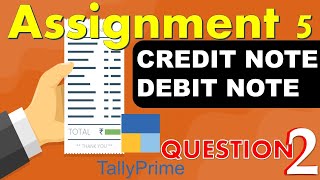 Debit Note amp Credit Note in voucher mode Purchase amp Sales  Assignment 5 Ques 2   NEW SERIES [upl. by Beverle252]