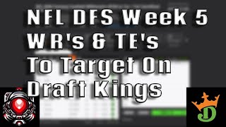 NFL DFS Week 5 Wide Receivers and Tight Ends To Target on Draft Kings [upl. by Audrey74]