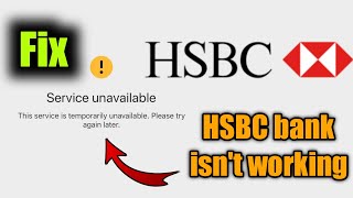 Fix hsbc bank service unavailable  HSBC bank Mobile banking currently unavailable [upl. by Wildermuth]