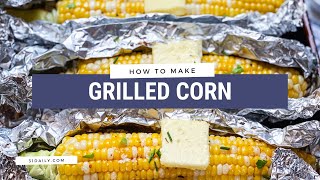 Grilled Corn on the Cob Foil Packets [upl. by Wilda]