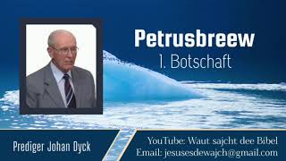 01 Petrusbreew  Prediger Johan Dyck [upl. by Hiltan]