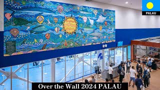 Over the Wall 2024 Palau 323 [upl. by Solakcin]