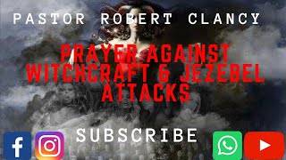 PRAYERS AGAINST WITCHCRAFT amp JEZEBEL ATTACKS [upl. by Idelson48]