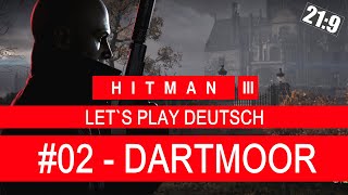 HITMAN 3 02 DARTMOOR  Todesfall in der Familie  komplette Mission ★ HITMAN 3 Deutsch [upl. by Id]