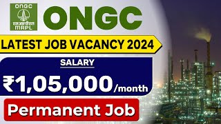 ONGC MRPL Recruitment 2024 🔥🔥 Latest Job Vacancy 2024  ONGC Recruitment 2024 [upl. by Madelle]