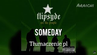 Flipsyde Someday Tłumaczenie napisy pl [upl. by Gerdi326]