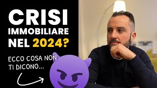 ARRIVA LA CRISI DEL MERCATO IMMOBILIARE NEL 2024 [upl. by Anselma]