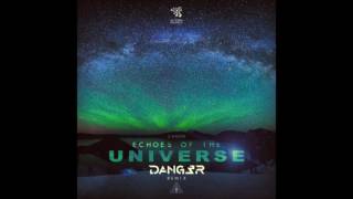 Zanon  Echoes of the Universe Dang3r Remix [upl. by Meri]