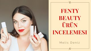 Fenty Beauty Ürün İncelemesi l Melis Deniz [upl. by Erdnuaed]