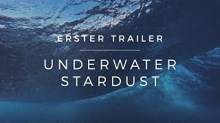 Underwater Stardust  Erster Trailer [upl. by Etka]