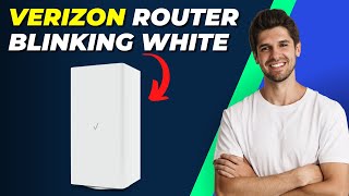 Verizon Router Blinking White Heres What It Means and How to Fix It [upl. by Sanburn742]