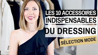 LES 10 ACCESOIRES INDISPENSABLES A AVOIR DANS SON DRESSING [upl. by Bushey]