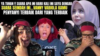 VANNY VABIOLA REACTION  SUARA YANG SEMPURNA YANG BARU AKU DENGAR SEUMUR HIDUP KU YA TUHAN [upl. by Isis485]