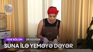 Suna İlə Yeməyə Dəyər  Dilarə Babayevanın Evi 29102024 [upl. by Nevarc690]