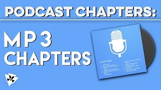 Podcast Chapters Easy MP3 Chapters  Podcasting Tips [upl. by Ddarb745]