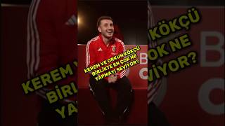 KEREM AKTÜRKOĞLU ORKUN KÖKÇÜ İLE EN ÇOK NE YAPMAYI SEVİYOR  keremaktürkoğlu orkunkökçü benfica [upl. by Cir]