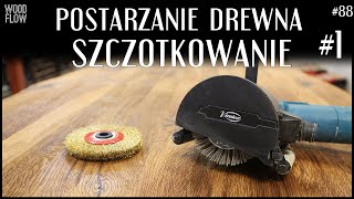 Szczotkowanie drewna  Postarzanie drewna 1  Jak szczotkować drewno [upl. by Anstus]