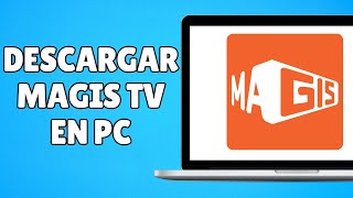 Cómo Descargar Magis TV en PC Muy Sencillo [upl. by Ettenauq]