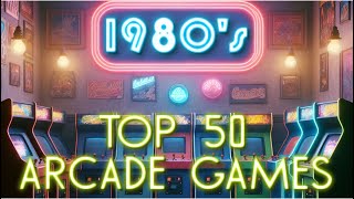 Top 50 Arcade Games of the 80s  The full countdown with commentary [upl. by Fawcette]