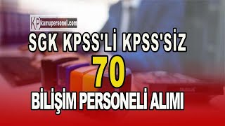 SGK KPSSLİ KPSSSİZ 70 SÖZLEŞMELİ BİLİŞİM PERSONELİ ALIMI [upl. by Anehc]