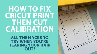 How to fix Cricut print then cut calibration when its not working All the hacks to try [upl. by Rube46]