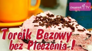 Torcik Bezowy bez pieczenia  DeserekTV [upl. by Harden]