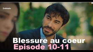 blessure au coeur episode 10 et 11 [upl. by Dyson]