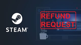 How To Get a Refund On Steam [upl. by Niu]