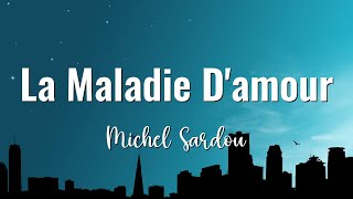 La Maladie Damour par Michel Sardou ParolesLyrics [upl. by Hardwick389]