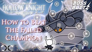 How to Beat Failed Champion  Hollow Knight  Boss Blitz [upl. by Gwendolen]