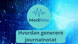 Hvordan generere journalnotat med Medivox [upl. by Atidnan]