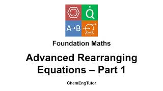 Foundation Maths Advanced Rearranging Equations  Part 1 [upl. by Trebliw267]