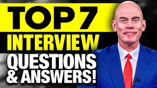 TOP 7 INTERVIEW QUESTIONS amp ANSWERS for 2024 [upl. by Gaige]