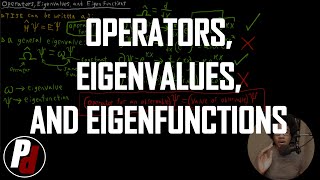 Operators Eigenvalues and Eigenfunctions  Physical Chemistry II  33 [upl. by Novahs247]