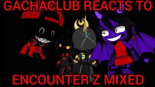 gachaclub reacts to encounter z mixed [upl. by Zacarias746]