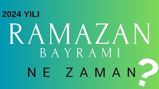 2024 yılı Ramazan Bayramı ne zaman ramazanbayramı dinigünler alwaysİSLAM [upl. by Marena332]