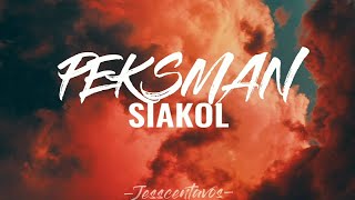 PEKSMAN  SIAKOL  LYRIC VIDEO JESSCENTAVOS SIAKOL [upl. by Adria]