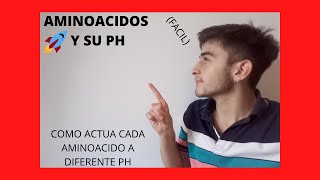 Aminoácidos y ph  COMO ACTÚA CADA AMINOÁCIDO A DIFERENTE PH 👈👈 [upl. by Eiramesor]