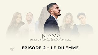 INAYA  LE DILEMME Épisode 2 [upl. by Ayita]