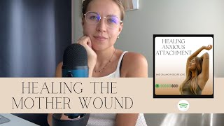 Healing the Mother Wound Video Podcast [upl. by Rene309]