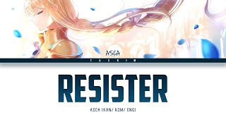 ASCA  RESISTER Kan Rom Eng Lyrics [upl. by Wrennie]