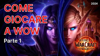 Come giocare a World of Warcraft The War Within  Introduzione al gioco Battlenet e Abbonamenti [upl. by Necila]