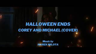 Corey And Michael Halloween Ends Cover [upl. by Ylimme518]