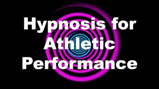 Hypnosis for Athletic Performance [upl. by Oilut]