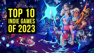 Top 10 BEST Indie Games of 2023 to STILL Play in 2024 [upl. by Steffin]