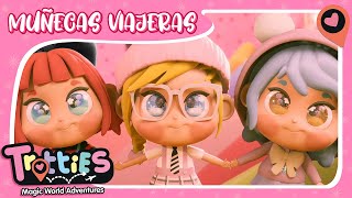 ¡Las TROTTIES VIAJAN 🌸 MUÑECAS CON PODERES MÁGICOS ✨ DIBUJOS ANIMADOS EN ESPAÑOL 🌍 [upl. by Placidia]