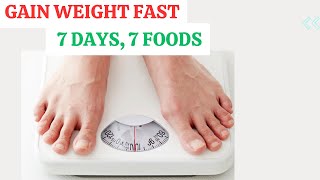 How to Gain Weight in a Week 7 Foods You Should Be Eating NOW gainweight [upl. by Barth]