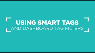 Using Smart Tags and Dashboard Tag Filters [upl. by Colby]