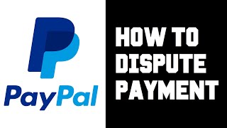 Paypal How To Dispute a Transaction  Paypal How To Chargeback  Paypal How To Get Your Money Back [upl. by Lorenzana520]