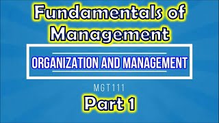 Chapter 1  Fundamentals of Management Part 1 Organization and Management [upl. by Mohl436]